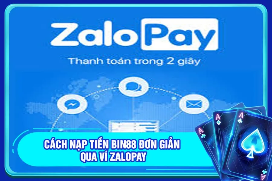 Cách nạp tiền Bin88 đơn giản qua ví ZaloPay